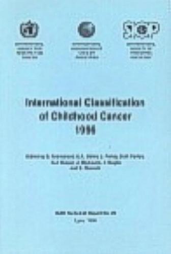 International Classification of Childhood Cancer 1996 - IARC Technical Report No. 29 (Paperback)