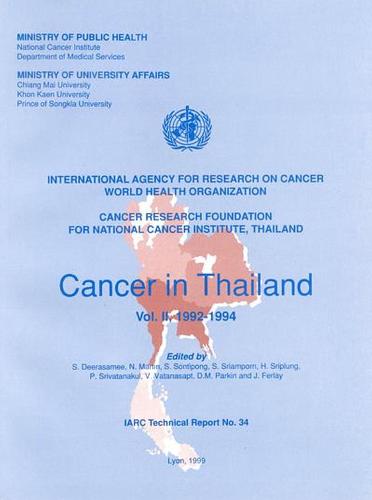Cancer in Thailand: 1992-1994 v. 2 - IARC Technical Report No. 34 (Paperback)