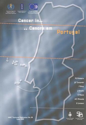 Cancer in Portugal - Cancro Em Portugal - IARC Technical Report No. 38 (Paperback)