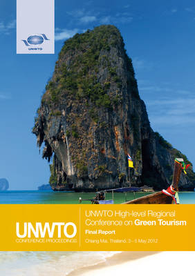 High-level Regional Conference on Green Tourism: final report, Chiang Mai, Thailand, 3-5 May 2012 (Paperback)
