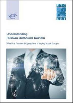 Understanding Russian outbound tourism: what the Russian blogosphere is saying about Europe (Paperback)