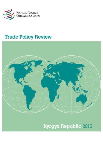 Trade Policy Review - Kyrgyz Republic - Trade Policy Review - Kyrgyz Republic (Paperback)