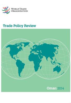 Trade Policy Review: Oman 2014 (Paperback)
