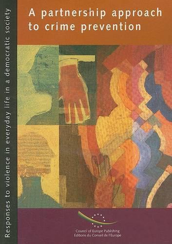 A Partnership Approach to Crime Prevention - Responses to Violence in Everyday Life (Paperback)