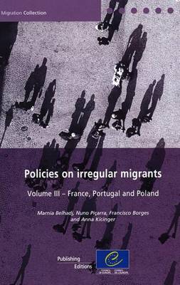 Policies on Irregular Migrants, Volume III: France, Portugal and Poland - Migration Collection (Paperback)