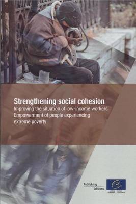 Strengthening Social Cohesion: Improving the Situation of Low-Income Workers: Empowerment of People Experiencing Extreme Poverty (Paperback)