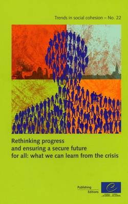 Rethinking Progress and Ensuring a Secure Future for All: What We Can Learn from the Crisis (Trends in Social Cohesion N 22) (Paperback)