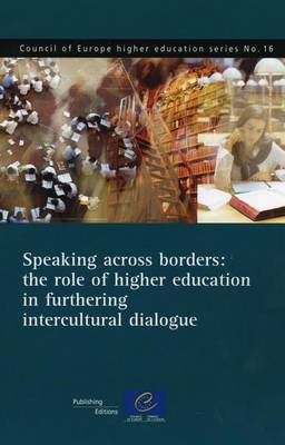 Speaking Across Borders: The Role of Higher Education in Furthering Intercultural Dialogue (Paperback)