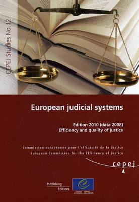 European Judicial Systems - Edition 2010 (Data 2008) Efficiency and Quality of Justice (2010) (Paperback)