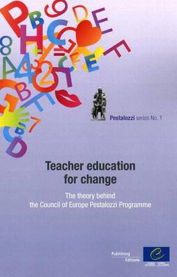 Teacher Education for Change - The Theory Behind the Council of Europe Pestalozzi Programme (Pestalozzi Series N1) (2011) (Paperback)