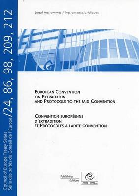 European Convention on Extradition and Protocols to the said Convention - Council of Europe Treaty Series No. 24, 86, 98, 209, 212 (2012) (Paperback)