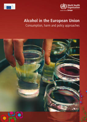 Alcohol in the European Union: consumption, harm and policy approaches (Paperback)