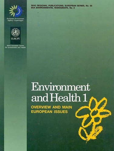 Environment and Health: No. 1: Overview and Main European Issues - WHO Regional Publications, European S. No. 2 (Paperback)