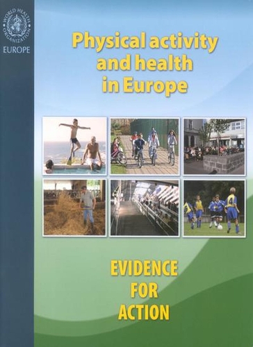 Physical Activity and Health in Europe: Evidence for Action (Paperback)