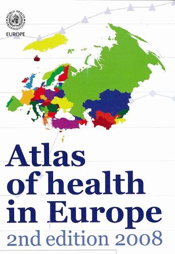 Atlas of Health in Europe - Euro Nonserial Publication (Paperback)