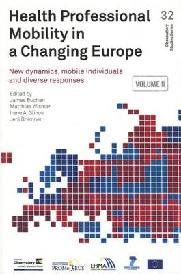 Health professional mobility in a changing Europe: new dynamics, mobile individuals and diverse responses (Paperback)