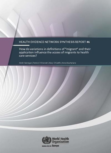 How do variations in definitions of "migrant" and their application influence the access of migrants to health care services? (Paperback)