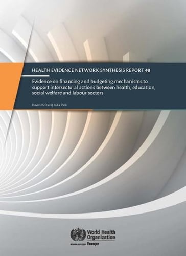 Evidence on financing and budgeting mechanisms to support intersectoral actions between health education social welfare and labour sectors (Paperback)