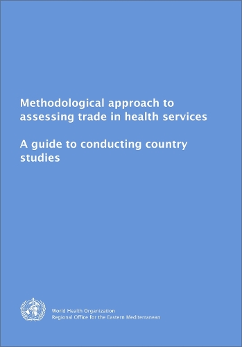 Methodological Approach to Assessing Trade in Health Services (Paperback)