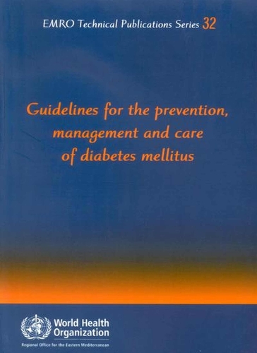Guidelines for the Prevention and Care of Diabetes Mellitus - EMRO Technical Publications No. 28 (Paperback)