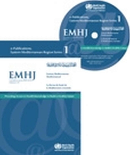 Eastern Mediterranean Health Journal. Cumulative Issues 1995-2009 - WHO Regional Office for the Eastern Mediterranean (CD-ROM)