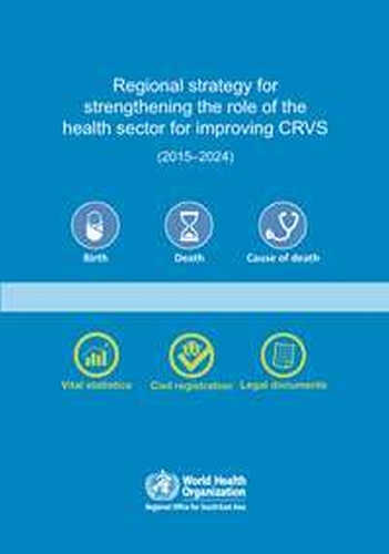 Regional strategy for strengthening the role of the health sector for improving Civil Registration and Vital Statistics (CRVS) (2015-2024) (Paperback)