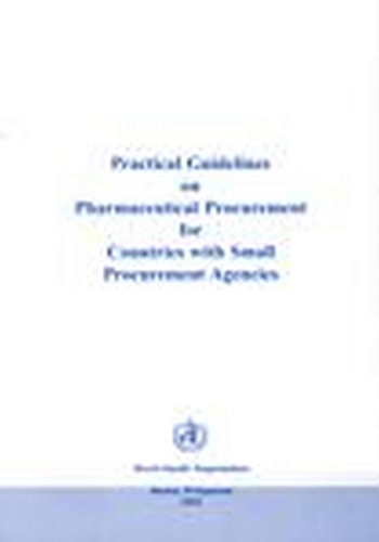Practical Guidelines on Pharmaceutical Procurement for Countries with Small Procurement Agencies (Paperback)