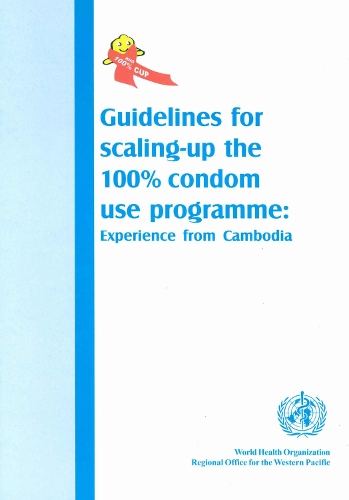 Guidelines for Scaling-Up 100% Condom Use Programme: Experience from Cambodia - Wpro Publication (Paperback)