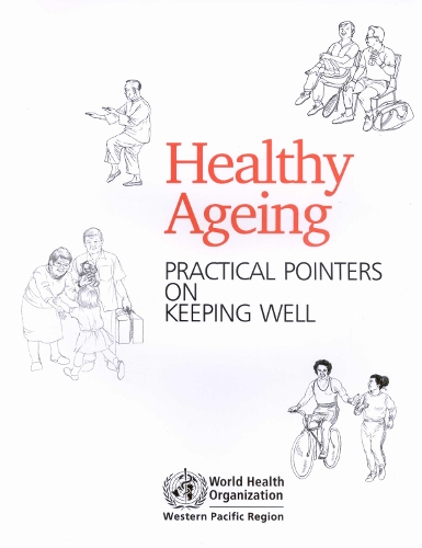 Healthy Ageing, Practical Pointers on Keeping Well (Paperback)