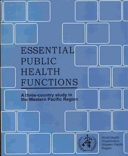 Essential Public Health Functions: A Three-Country Study in the Western Pacific Region (Paperback)
