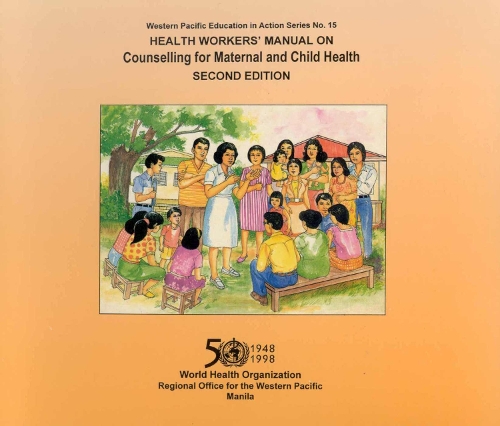 Health Worker's Manual on Counselling for Maternal and Child Health - Western Pacific Education in Action No. 15 (Paperback)