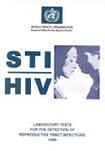 STI/ HIV Laboratory Tests for the Detection of Reproductive Tract Infections (Paperback)