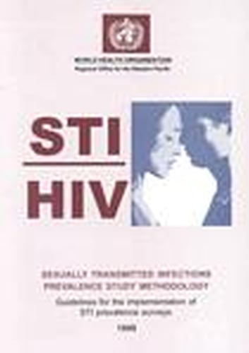STI/ HIV Sexually Transmitted Infections Prevalence Study Methodology: Guidelines for the Implementation of STI Prevalence Surveys (Paperback)