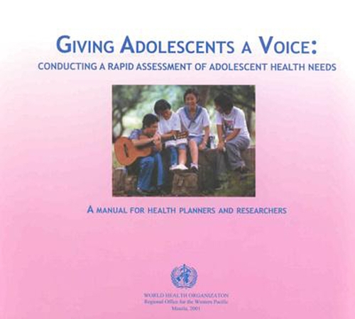 Giving Adolescents a Voice: Conducting a Rapid Assessment of Adolescent Health Needs: A Manual for Health Planners and Researchers (Paperback)