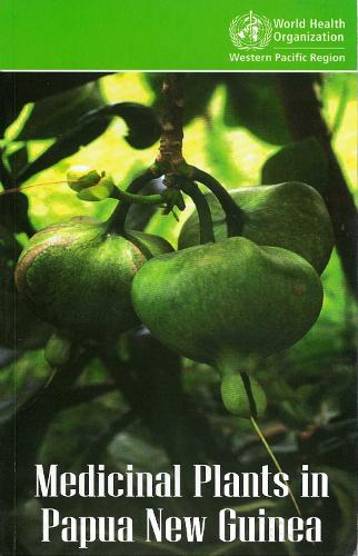 Medicinal Plants in Papua New Guinea: Information on 126 Commonly Used Medicinal Plants in Papua New Guinea (Paperback)