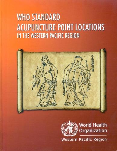 WHO Standard Acupuncture Point Locations in the Western Pacific Region (Paperback)