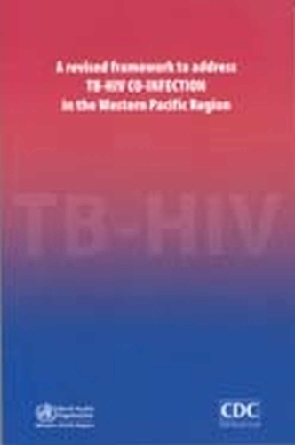 A Revised Framework to Address TB-HIV Co-infection in the Western Pacific Region - Euro Nonserial Publication (Paperback)