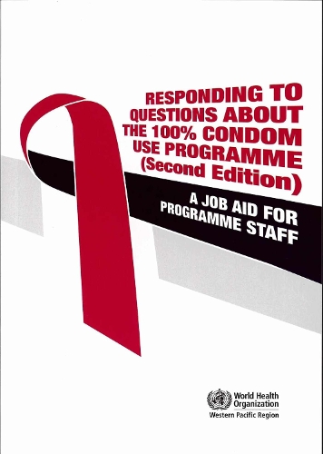 Responding to Questions About the 100% Condom Use Programme: A Job Aid for Programme Staff - WPRO Nonserial Publication (Paperback)