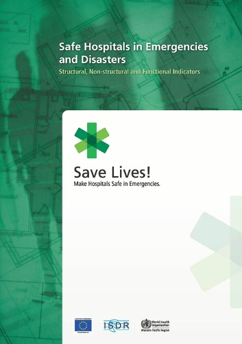 Safe Hospitals in Emergencies and Disasters: Structural Non-Structural and Functional Indicators - WPRO Nonserial Publication (Paperback)
