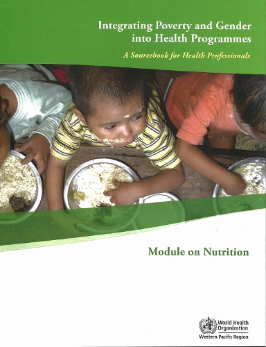 Integrating Poverty and Gender Into Health Programmes: A Sourcebook for Health Professionals (Paperback)