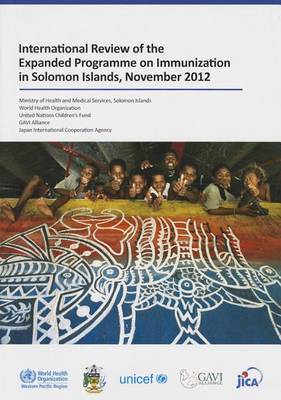 International review of the expanded programme on immunization in Solomon Islands, November 2012 (Paperback)