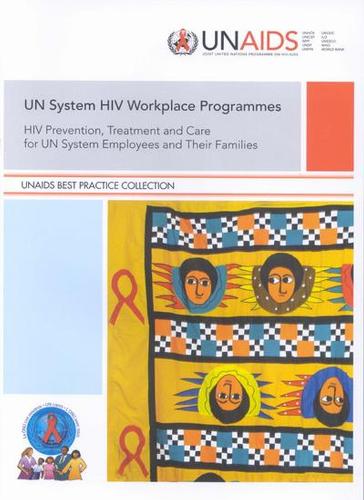 UN System HIV Workplace Programmes: HIV Prevention, Treatment and Care for UN System Employees and Their Families (Paperback)