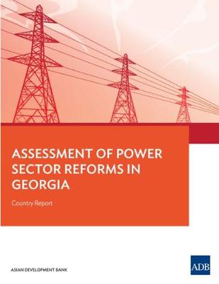 Assessment of Power Sector Reforms in Georgia: Country Report (Paperback)