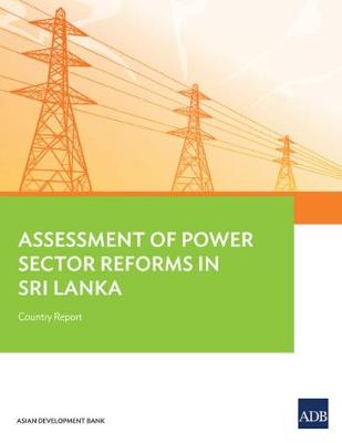 Assessment of Power Sector Reforms in Sri Lanka: Country Report (Paperback)