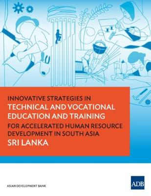 Innovative Strategies in Technical and Vocational Education and Training for Accelerated Human Resource Development in South Asia: Sri Lanka (Paperback)