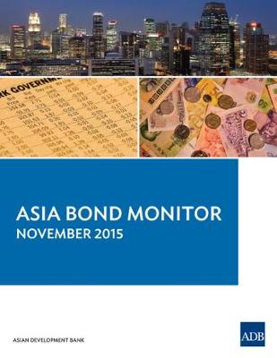 Asia Bond Monitor - November 2015 - Asia Bond Monitor (Paperback)