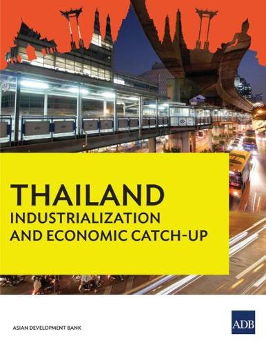 Thailand: Industrialization and Economic Catch-Up (Paperback)