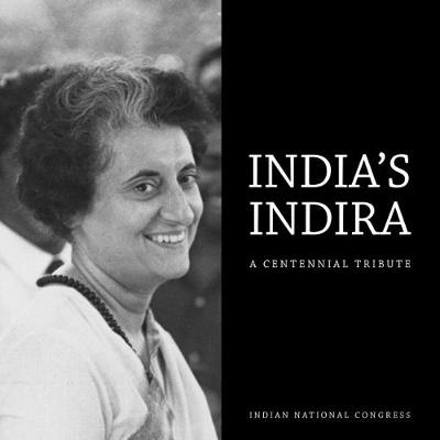 India's Indira: A Centennial Tribute (Hardback)