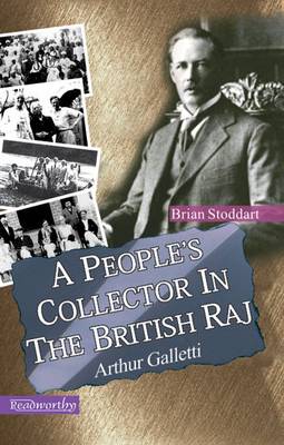 A People's Collector in the British Raj: Arthur Galleti (Hardback)