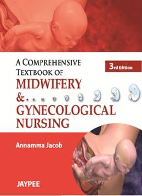 A Comprehensive Textbook of Midwifery and Gynecological Nursing, Third Edition (Paperback)